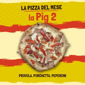 Pizza del mese in SUPER OFFERTA- Pig 2